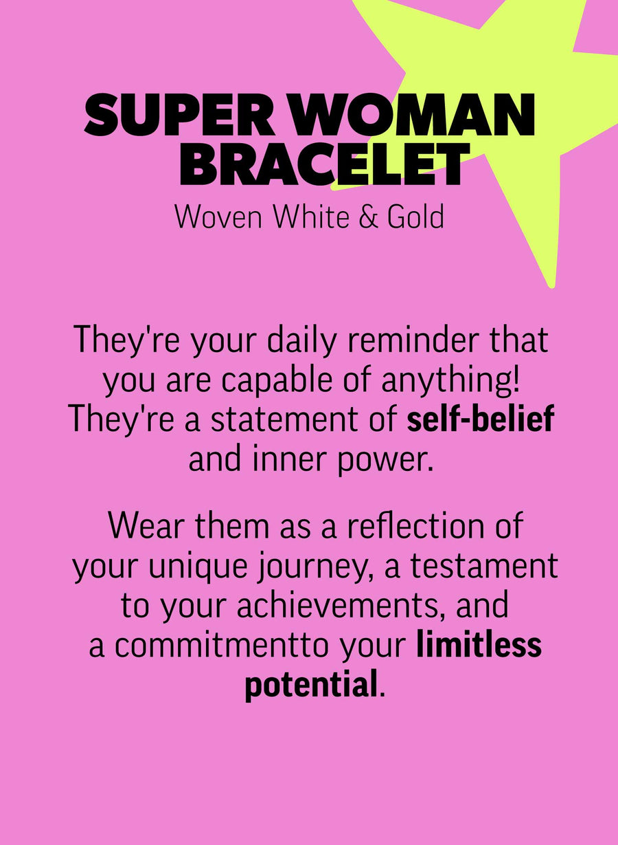 Super Woman Bracelet • Woven White & Gold
